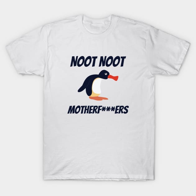 Noot Noot Motherf***ers T-Shirt by erinpriest